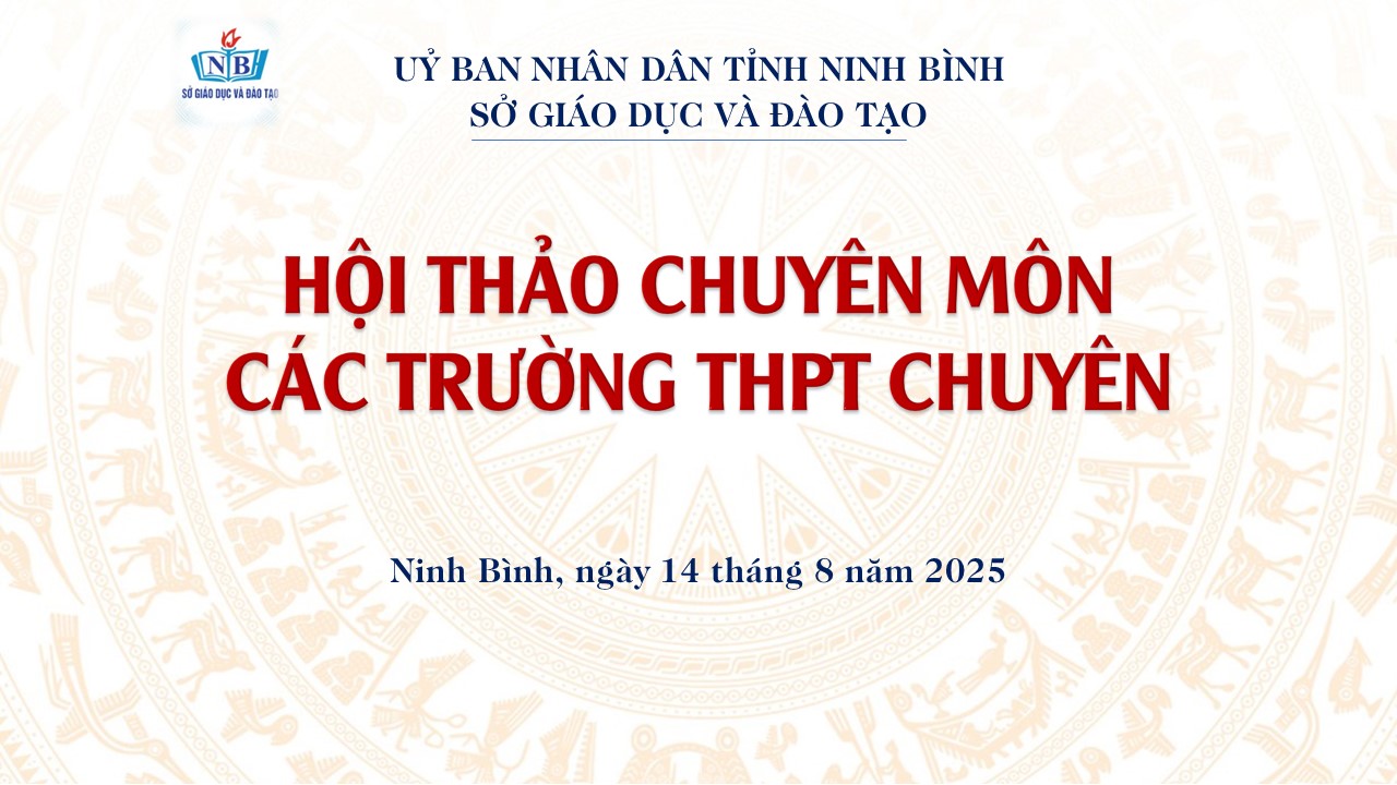Hội thảo nâng cao chất lượng giáo dục học sinh THPT chuyên tỉnh Ninh Bình